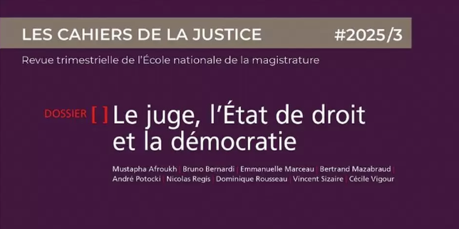 Les Cahiers de la justice: la rivista francese denuncia l’instrumentalizzazione della magistratura da parte dell’estrema destra